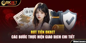 Rút Tiền 8KBET - Các Bước Thực Hiện Giao Dịch Chi Tiết 